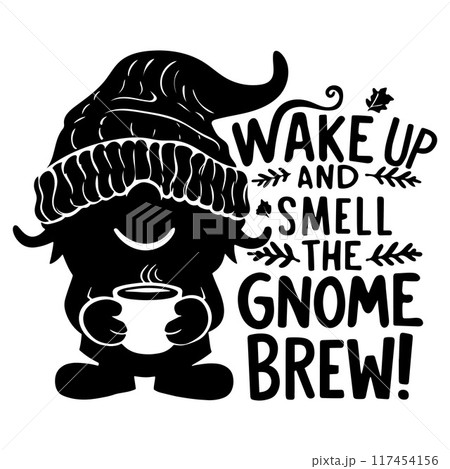 Gnome Holding Coffee with Wake Up and Smell the Gnome Brew 117454156