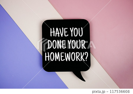 Have You Done Your Homework? text on speech bubble top view on purple geometric background Have You Done Your Homework? text on speech bubble top view on purple geometric background 117536608