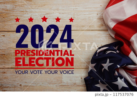 Vote 2024, Presidential Election with USA American flag on wooden background 117537076