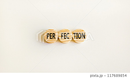 Perfection symbol. Concept word Perfection on beautiful wooden circles. Beautiful white background. Business perfection concept. Copy space. Perfection symbol. Concept word Perfection on beautiful wooden circles. Beautiful white background. Business perfection concept. Copy space. 117689854