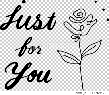 [just for you] Cursive letters and simple roses, black and white 117769470