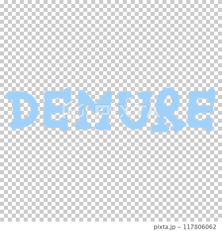 DEMURE letters for font, typography, calligraphy, text, message, women empowerment, feminist, communication, compliment, logo, icon, sticker, ad template, social media, website, lifestyle DEMURE letters for font, typography, calligraphy, text, message, women empowerment, feminist, communication, compliment, logo, icon, sticker, ad template, social media, website, lifestyle 117806062