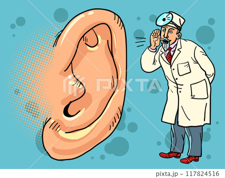 The doctor speaks into a large human ear. Advertising of medical services to clients. People have hearing problems. The doctor speaks into a large human ear. Advertising of medical services to clients. People have hearing problems. 117824516