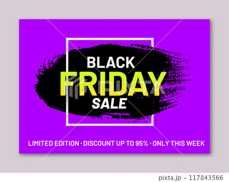 Black Friday sale bright banner. Retail sticker in shape of paintbrush stroke on purple background. Limited edition only this week. Promotion and marketing campaign. Seasonal sale event announcement. Black Friday sale bright banner. Retail sticker in shape of paintbrush stroke on purple background. Limited edition only this week. Promotion and marketing campaign. Seasonal sale event announcement. 117843566