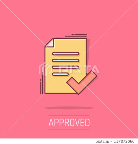 Approved document icon in comic style. Authorize cartoon vector illustration on white isolated background. Agreement check mark splash effect business concept. Approved document icon in comic style. Authorize cartoon vector illustration on white isolated background. Agreement check mark splash effect business concept. 117872060