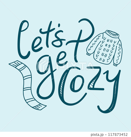 Lets get cozy quote background. Hand drawn lettering. Vector illustration 117873452