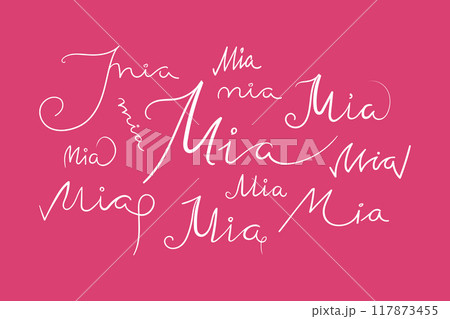 Female name Mia written in different scripts. Girls name Mia handwritten lettering calligraphy. Vector illustration 117873455