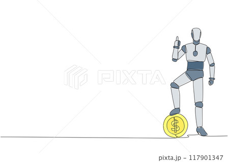 Single one line drawing smart robot stands in thumbs up pose and steps on large coin with a dollar symbol. Advertising robot. Encourage to work carefully. Continuous line design graphic illustration 117901347