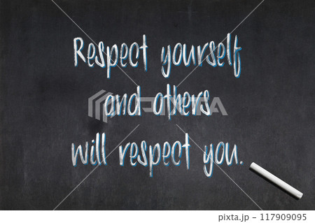 Respect yourself and others will respect you - Confucius quote on a blackboard 117909095