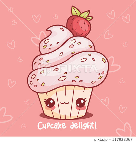 Cute cream cupcake with strawberry. Card with sweet kawaii cartoon character and funny slogan. Vector illustration 117928367