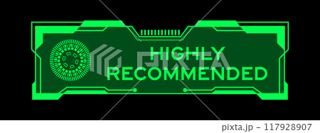 Green color of futuristic hud banner that have word highly recommended on user interface screen on black background 117928907