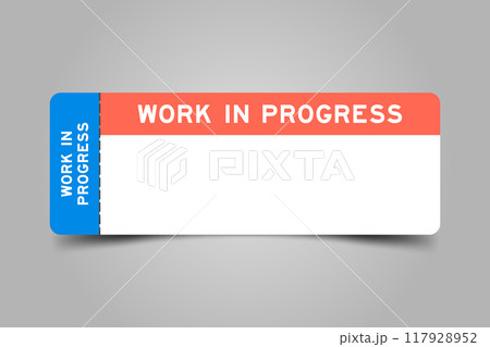 Blue and orange color ticket with word work in progress and white copy space Blue and orange color ticket with word work in progress and white copy space 117928952