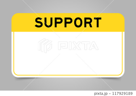 Label banner that have yellow headline with word support and white copy space, on gray background 117929189