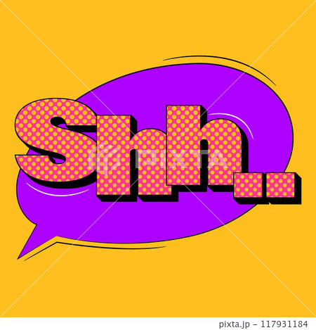Shh comic sound speech effect bubble in trendy pop art style. Bright cartoon message. Shh comic sound speech effect bubble in trendy pop art style. Bright cartoon message. 117931184