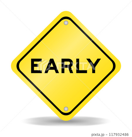 Yellow color transportation sign with word early on white background 117932486