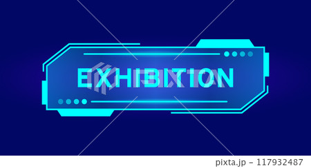 Futuristic hud banner that have word exhibition on user interface screen on blue background 117932487