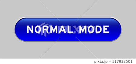 Blue color capsule shape button with word normal mode on gray background Blue color capsule shape button with word normal mode on gray background 117932501