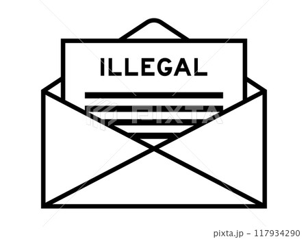 Envelope and letter sign with word illegal as the headline 117934290