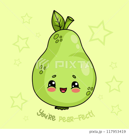 Cute green pear. Cartoon funny kawaii fruit character. Cool card with slogan. Vector illustration Cute green pear. Cartoon funny kawaii fruit character. Cool card with slogan. Vector illustration 117953419