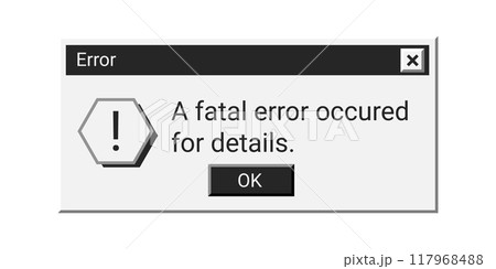 Retro fatal error message in black color.のイラスト素材 [117968488] - PIXTA