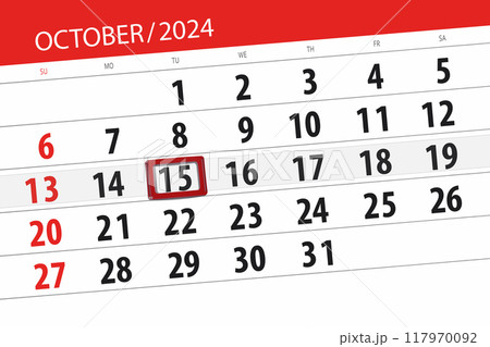 Calendar 2024, deadline, day, month, page, organizer, date, October, tuesday, number 15 Calendar 2024, deadline, day, month, page, organizer, date, October, tuesday, number 15 117970092