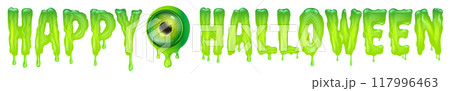 Happy halloween text with liquid green slime and zombie green eye isolated on white background. Wide happy halloween banner, poster, flyer and poster with melting text and monster eyeball 117996463