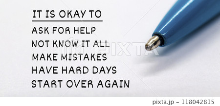 It Okay To text on asking for help, not know it all, make mistakes, start over again text with close up blue pen background. It Okay To text on asking for help, not know it all, make mistakes, start over again text with close up blue pen background. 118042815