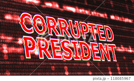 corrupted president computer text 118085967