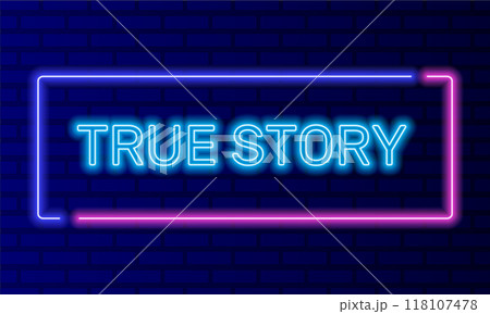 Neon sign true story in speech bubble frame on brick wall background vector. Light banner on the wall background. True story button nostalgic memories, design template, night neon signboard Neon sign true story in speech bubble frame on brick wall background vector. Light banner on the wall background. True story button nostalgic memories, design template, night neon signboard 118107478