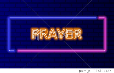 Neon sign prayer in speech bubble frame on brick wall background vector. Light banner on the wall background. Prayer button or holy bible, design template, night neon signboard Neon sign prayer in speech bubble frame on brick wall background vector. Light banner on the wall background. Prayer button or holy bible, design template, night neon signboard 118107487