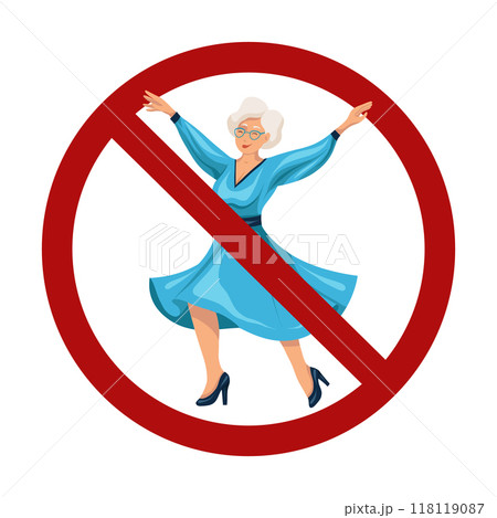 Dancing is prohibited. Dancing grandmother in a forbidden sign . Risk of injury. A place without dancing. Dancing is prohibited. Dancing grandmother in a forbidden sign . Risk of injury. A place without dancing. 118119087