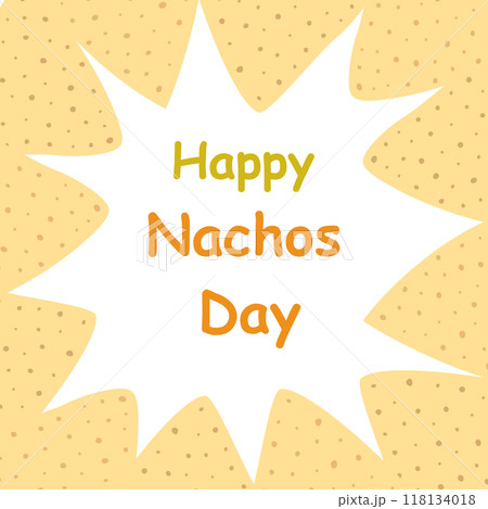 Happy Nachos Day Tortilla chips frame with inscription in trendy shades. Promo Greeting design idea 118134018