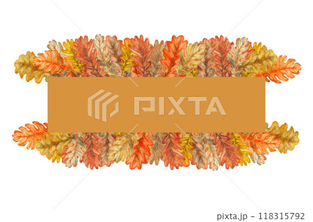 Frame with a border of autumn oak leaves. Watercolor botanical illustration. Template with foliage 118315792