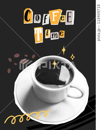 Coffee time poster, cutout letters, collage black and white photo of cup, handmade doodles and drawings on black background. Inspirational cafe print 118409718