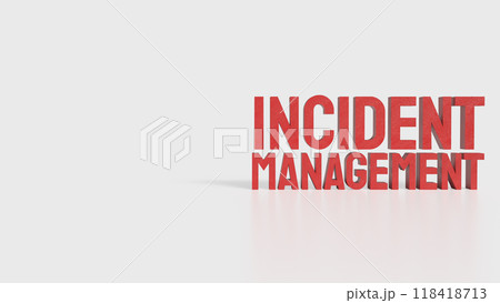 The incident management text for Business concept 3d rendering. The incident management text for Business concept 3d rendering. 118418713