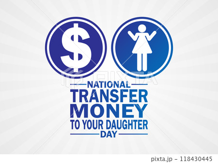 National Transfer Money To Your Daughter Day 118430445