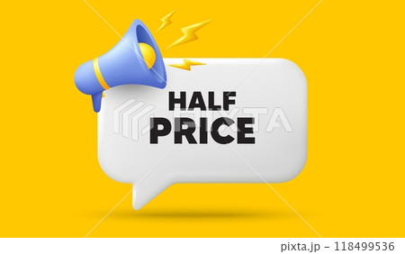 Half Price tag. 3d speech bubble banner with megaphone. Special offer Sale sign. Advertising Discounts symbol. Half price chat speech message. 3d offer talk box. Vector Half Price tag. 3d speech bubble banner with megaphone. Special offer Sale sign. Advertising Discounts symbol. Half price chat speech message. 3d offer talk box. Vector 118499536