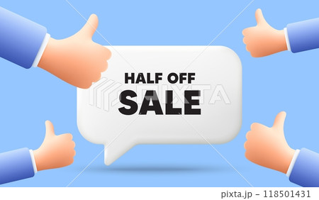 Half off sale. 3d speech bubble banner with like hands. Special offer price sign. Advertising discounts symbol. Half off sale chat speech message. 3d offer talk box. Vector 118501431