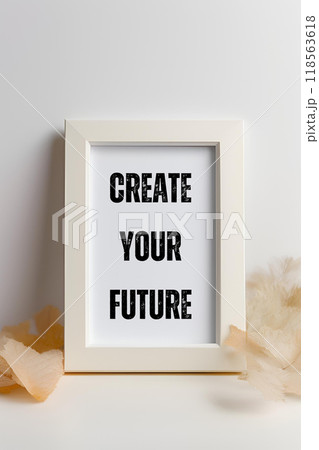 Inspirational Quote in White Frame - Create Your Future 118563618
