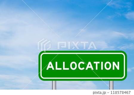 Green color transportation sign with word allocation on blue sky with white cloud background 118578467
