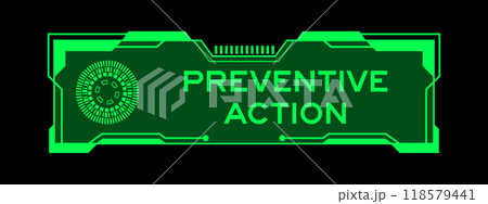 Green color of futuristic hud banner that have word preventive action on user interface screen on black background 118579441