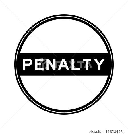 Black color round seal sticker in word penalty on white background Black color round seal sticker in word penalty on white background 118584984