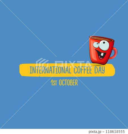 International coffee day cute illustration with happy red coffee cup character and greeting text isolated on blue background. World Coffee day cartoon poster, print, label sticker, funny banner 118618555
