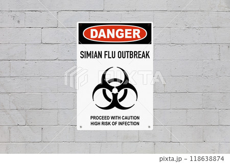 Danger, Simian flu outbreak. Proceed with caution, high risk of infection Danger, Simian flu outbreak. Proceed with caution, high risk of infection 118638874