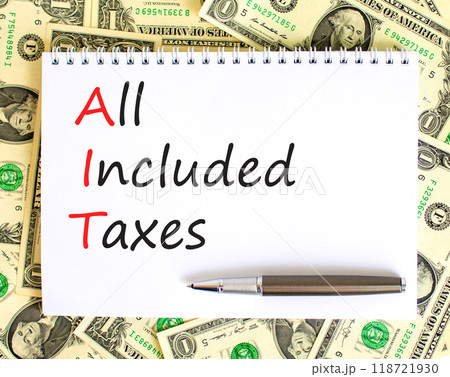 AIT All included taxes symbol. Concept words AIT All included taxes on beautiful white note. Dollar bills. Beautiful dollar bills background. Business AIT all included taxes concept. Copy space. AIT All included taxes symbol. Concept words AIT All included taxes on beautiful white note. Dollar bills. Beautiful dollar bills background. Business AIT all included taxes concept. Copy space. 118721930