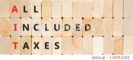 AIT All included taxes symbol. Concept words AIT All included taxes on beautiful wooden blocks. Beautiful wooden block background. Business AIT all included taxes concept. Copy space. 118761281