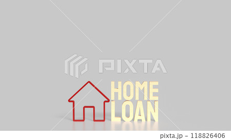 The house icons and text Home loan for real estate or property concept 3d rendering. 118826406
