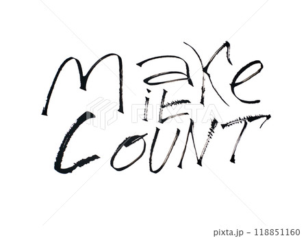 Inspirational handwritten typography: make it count message for motivation Inspirational handwritten typography: make it count message for motivation 118851160
