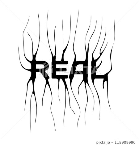 Real- slogan tee print design with distorted typography and a modern gothic graffiti style. Grunge lettering word. Flat vector illustration for embroidery. 118909990
