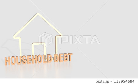 The house icons and text Household debt for real estate or property concept 3d rendering. The house icons and text Household debt for real estate or property concept 3d rendering. 118954694